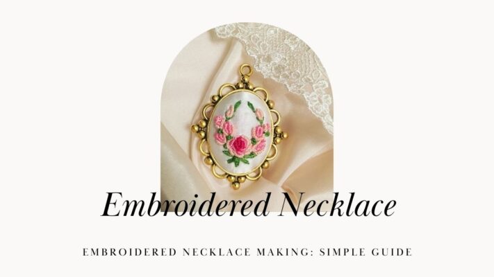 embroidered Necklace Making Simple Guide