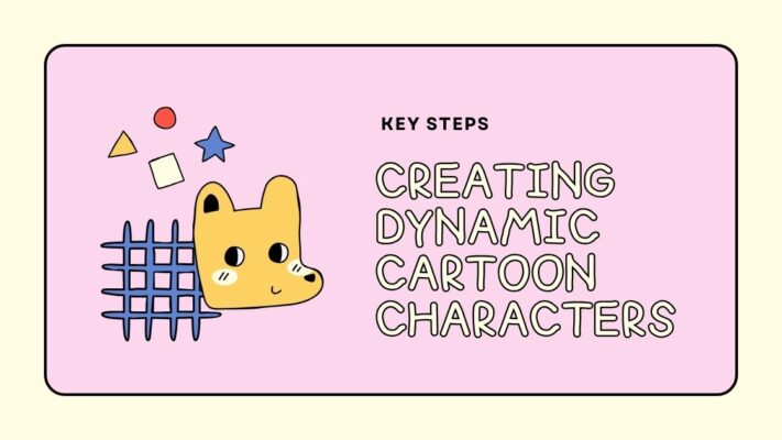 Creating Dynamic Cartoon Characters Key Steps