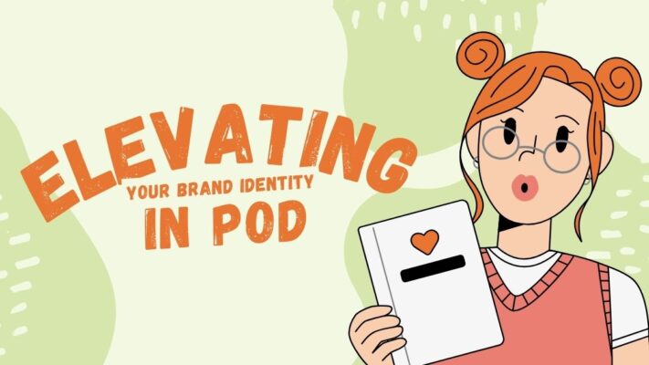 Elevating Your Brand Identity in POD